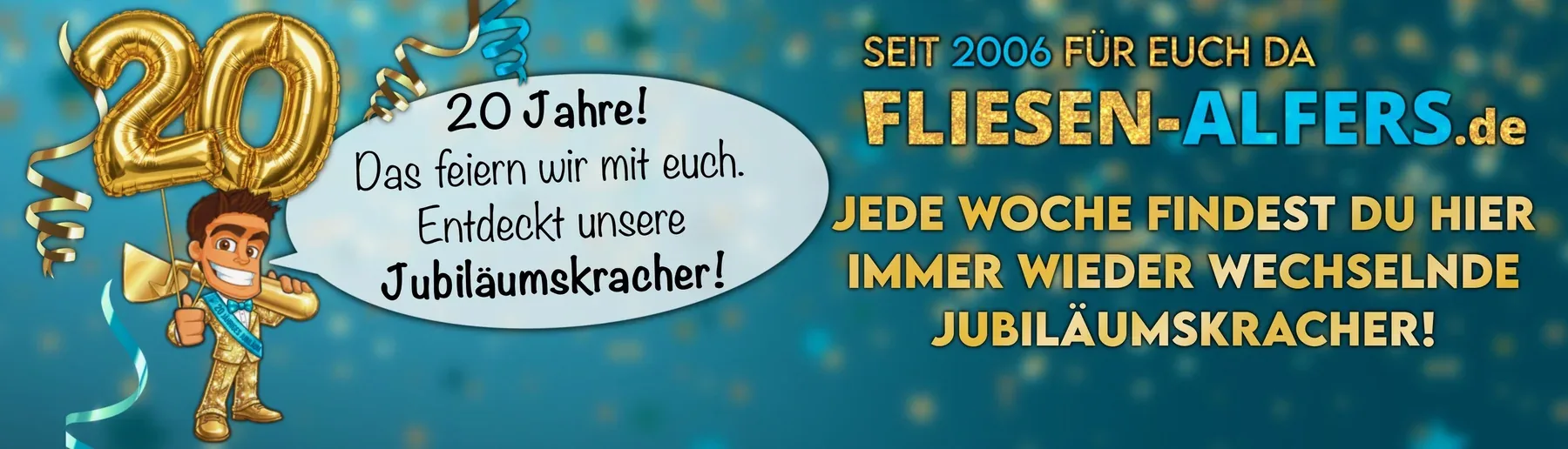Unsere Jubiläumskracher